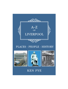 A-Z of Liverpool - 9781445666808