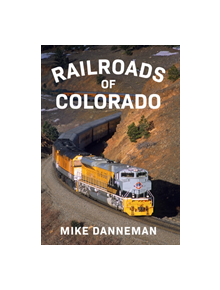 Railroads of Colorado - 9781445668963