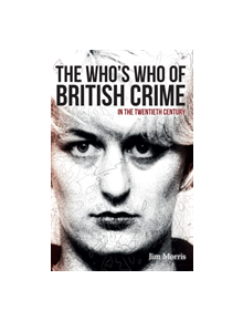 The Who's Who of British Crime - 9781445672021