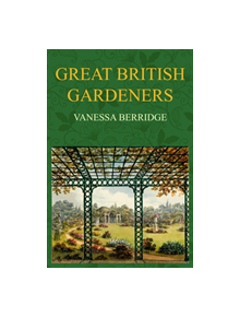 Great British Gardeners - 9781445672403