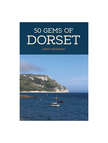 50 Gems of Dorset - 9781445673509