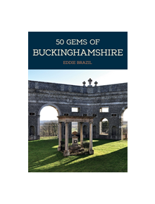 50 Gems of Buckinghamshire - 9781445675503