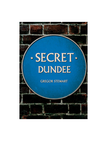 Secret Dundee - 9781445678436