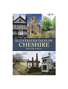 Illustrated Tales of Cheshire - 9781445678559