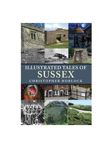 Illustrated Tales of Sussex - 9781445678993