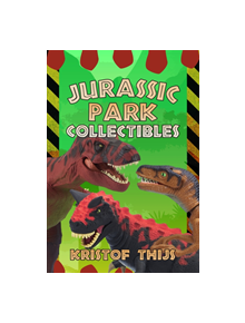 Jurassic Park Collectibles - 9781445679235