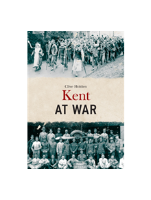 Kent at War - 9781445680736