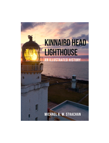 Kinnaird Head Lighthouse - 9781445682518