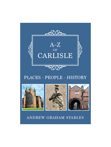 A-Z of Carlisle - 9781445684116