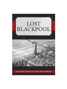 Lost Blackpool - 9781445685335