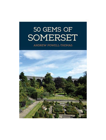 50 Gems of Somerset - 9781445685519