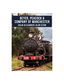 Beyer, Peacock & Company of Manchester - 9781445685878