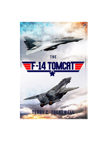 The F-14 Tomcat - 9781445686394