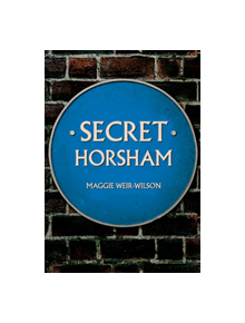 Secret Horsham - 9781445686455