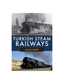 Turkish Steam Railways - 9781445687827