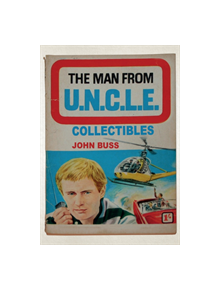 The Man From U.N.C.L.E. Collectibles - 9781445688589