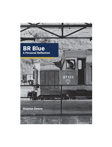 BR Blue: A Personal Reflection - 9781445689906