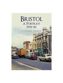 Bristol A Portrait 1970-82 - 9781445690445