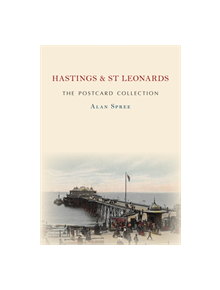 Hastings & St Leonards The Postcard Collection - 9781445691213