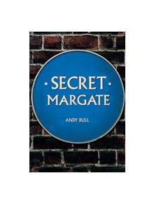 Secret Margate - 9781445692050