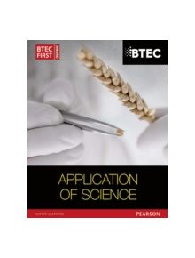 BTEC First in Applied Science: Application of Science Student Book - 9781446902806