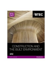 BTEC First Construction and the Built Environment Student Book - 9781446906460