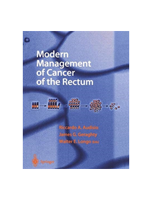 Modern Management of Cancer of the Rectum - 9781447110705