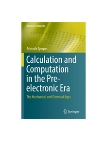 Calculation and Computation in the Pre-electronic Era - 9781447174103