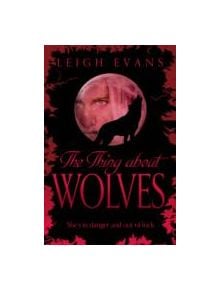 The Thing About Wolves - 9781447232544