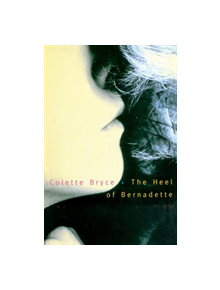 The Heel of Bernadette - 9781447248859