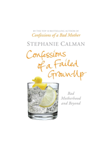 Confessions of a Failed Grown-Up - 9781447260844