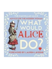 What Would Alice Do? - 9781447288527