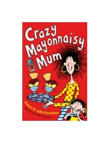 Crazy Mayonnaisy Mum - 9781447293224