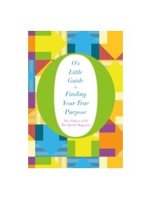 O's Little Guide to Finding Your True Purpose - 9781447294184