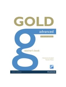 Gold Advanced Teacher's Book - 9781447907091