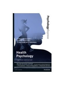 Psychology Express: Health Psychology (Undergraduate Revision Guide) - 9781447921653