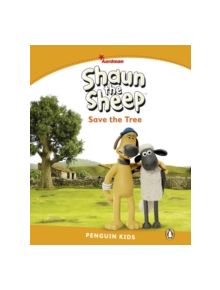 Level 3: Shaun The Sheep Save the Tree - 9781447931348