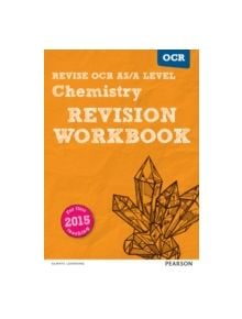 Revise OCR AS/A Level Chemistry Revision Workbook - 9781447984320