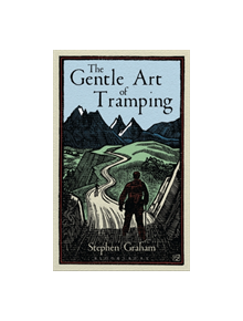 The Gentle Art of Tramping - 9781448217243