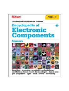 Encyclopedia of Electronic Components: Sensors for Location, Presence, Proximity, Orientation, Oscillation, Force, Load, Huma