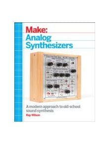 Make: Analog Synthesizers - 9781449345228