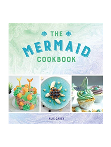 The Mermaid Cookbook - 9781449497392