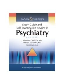 Kaplan & Sadock's Study Guide and Self-Examination Review in Psychiatry - 9781451100006