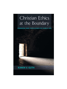 Christian Ethics at the Boundary - 9781451465709