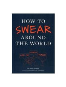 How to Swear Around the World - 9781452110875