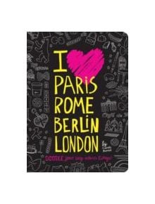 I Love Paris, Rome, Berlin, London - 9781452135168