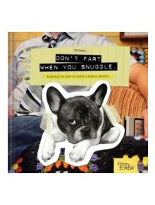 Don't Fart When You Snuggle - 9781452141770