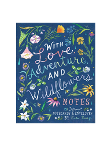 With Love, Adventure, and Wildflowers Notes - 9781452161235