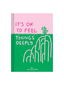 It's OK to Feel Things Deeply - 9781452163512