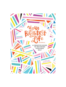 Your Brightest Life Journal - 9781452170190